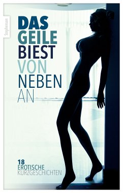 Das geile Biest von nebenan (eBook, ePUB) - Anonymous