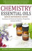 Chemistry Essential Oils Quick Reference Guide Summary of Chemical Families, Properties, Actions & Effects (Healing with Essential Oil) (eBook, ePUB)