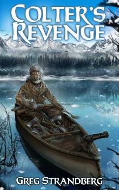 Colter's Revenge (Mountain Man Series, #5) (eBook, ePUB) - Strandberg, Greg