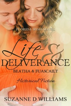 Life & Deliverance (The Florida Irish, #2) (eBook, ePUB) - Williams, Suzanne D.