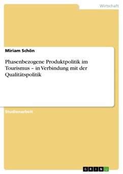 Phasenbezogene Produktpolitik im Tourismus - in Verbindung mit der Qualitätspolitik (eBook, ePUB)