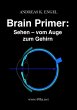 Brain Primer: Sehen - vom Auge zum... - Bild 1