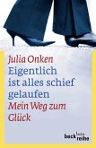 Eigentlich ist alles schief gelaufen (eBook, ePUB)