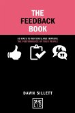 The Feedback Book: 50 Ways to Motivate and Improve the Performance of Your People