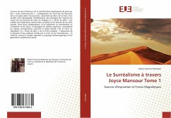 Le Surréalisme à travers Joyce Mansour Tome 1 - Mansour, Marie-Francine