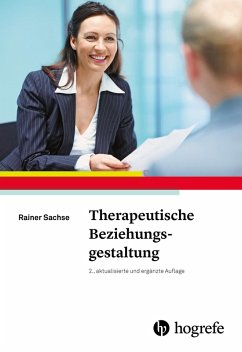 Therapeutische Beziehungsgestaltung (eBook, ePUB) - Sachse, Rainer