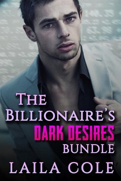 The Billionaire's Dark Desires Bundle (The Billionaires Dark Desires, #4) (eBook, ePUB) - Cole, Laila