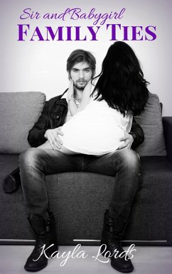 Cover Sir and Babygirl: Family Ties (Adventures of Sir and Babygirl, #3) (eBook, ePUB)