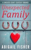 Unexpected Family (A Lancaster County Courtship Romance) (eBook, ePUB) Unexpected Family (A Lancaster County Courtship Romance) (eBook, ePUB)