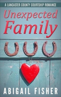 Cover Unexpected Family (A Lancaster County Courtship Romance) (eBook, ePUB)