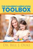 Children's Medication Toolbox: Managing, Monitoring and Improving Your Child's Response to Medication
