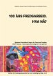 100 AARS FREDSARBEID. HVA NAA? - Bild 1