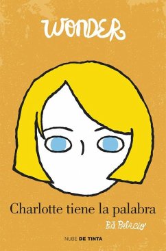 Wonder: Charlotte Tiene La Palabra / Shingaling. a Wonder Story - Palacio, R J