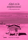 ¿Qué es la arquitectura? : y 100 preguntas más