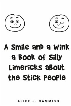 A Smile and a Wink a Book of Silly Limericks about the Stick People - Cammiso, Alice J.