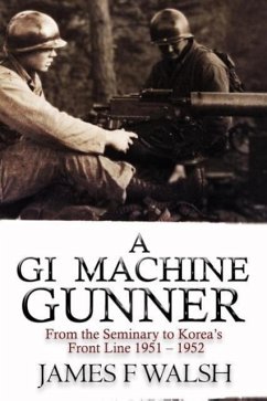 A GI Machine Gunner - Walsh, James F