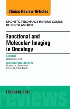 Functional and Molecular Imaging in Oncology, An Issue of Magnetic Resonance Imaging Clinics of North America - Luna, Antonio