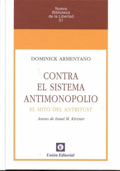 Cover CONTRA EL SISTEMA ANTIMONOPOLIO. EL MITO DEL ANTITRUST