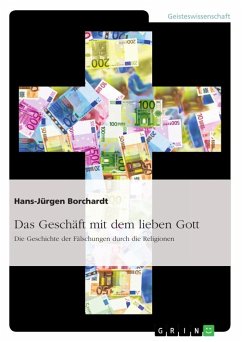 Das Geschäft mit dem lieben Gott. Die Geschichte der Fälschungen durch die Religionen - Borchardt, Hans-Jürgen