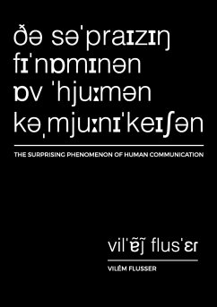 The Surprising Phenomenon of Human Communication - Flusser, Vilem