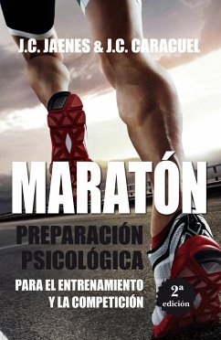 Maratón : preparación psicológica para el entrenamiento y la competición - Caracuel Tubío, José Carlos; Jaenes Sánchez, José Carlos