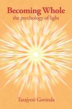 Becoming Whole: the psychology of light - Govinda, Tarajyoti