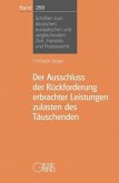 Der Ausschluss der Rückforderung erbrachter Leistungen zulasten des Täuschenden