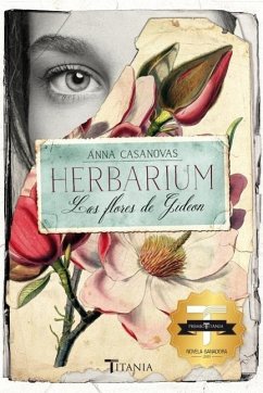 Herbarium. Las Flores de Gideon - Casanovas, Anna