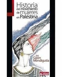 Historia del movimiento de mujeres en Palestina Historia del movimiento de mujeres en Palestina