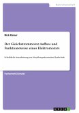 Der Gleichstrommotor. Aufbau und Funktionsweise eines Elektromotors Der Gleichstrommotor. Aufbau und Funktionsweise eines Elektromotors