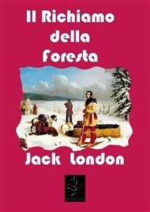 Il Richiamo della Foresta (eBook, ePUB) - London, Jack