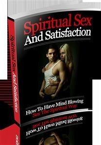 Spiritual Sex And Satisfaction (eBook, PDF) - Collectif, Ouvrage