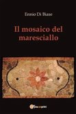 Il mosaico del maresciallo (eBook, ePUB)