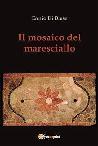 Il mosaico del maresciallo (eBook, ePUB) - Di Biase, Ennio