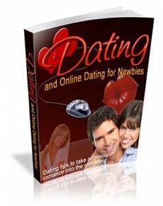 Cover Dating And Online Dating For Newbies (eBook, PDF)