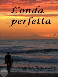 L'onda perfetta (eBook, ePUB) - Bertaglia, Angela