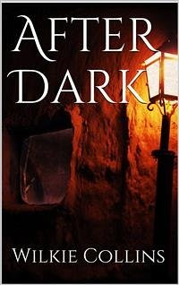 After Dark (eBook, ePUB) - Collins, Wilkie; Collins, Wilkie