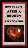 How To Cop After A Broken Relationship (eBook, PDF)