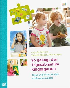 So gelingt der Tagesablauf im Kindergarten - Bostelmann, Antje;Klingen, Vanessa;Schaper, Silke