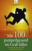 Mit 100 pumperlgesund ins Grab fallen (eBook, ePUB)