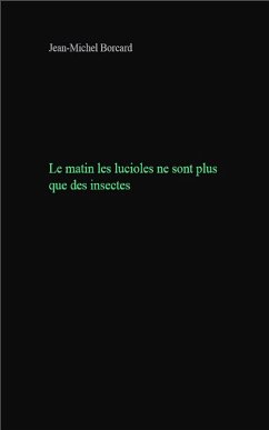 Cover Le matin les lucioles ne sont plus que des insectes (eBook, ePUB)