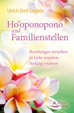 Ho'oponopono und Familienstellen (eBook, ePUB) - Duprée, Ulrich Emil