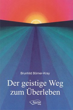 Der geistige Weg zum Überleben (eBook, ePUB) - Börner-Kray, Brunhild