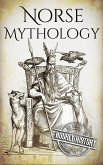 Norse Mythology: A Concise Guide to Gods, Heroes, Sagas and Beliefs of Norse Mythology (eBook, ePUB) Norse Mythology: A Concise Guide to Gods, Heroes, Sagas and Beliefs of Norse Mythology (eBook, ePUB)