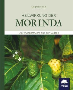Heilwirkung der Morinda (eBook, ePUB) - Hirsch, Siegrid