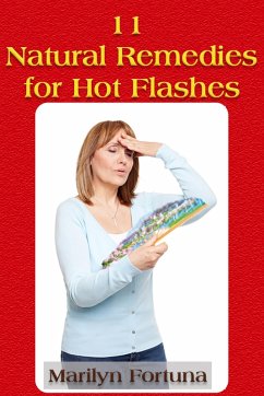 11 Natural Remedies For Hot Flashes (eBook, ePUB) - Fortuna, Marilyn