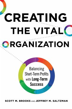 Creating the Vital Organization - Brooks, Scott M.;Saltzman, Jeffrey M.
