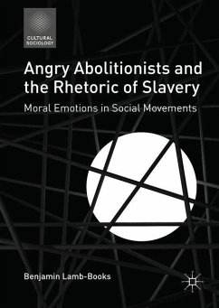 Angry Abolitionists and the Rhetoric of Slavery - Lamb-Books, Benjamin