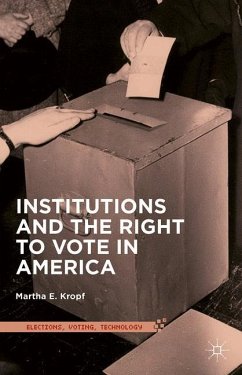 Institutions and the Right to Vote in America - Kropf, Martha E.