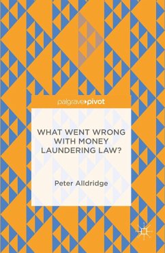 What Went Wrong with Money Laundering Law? - Alldridge, Peter